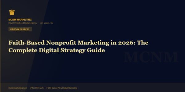Faith-Based Nonprofit Marketing in 2026: The Complete Digital Strategy Guide