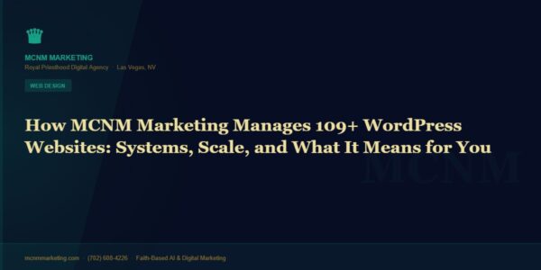 How MCNM Marketing Manages 109+ WordPress Websites: Systems, Scale, and What It Means for You