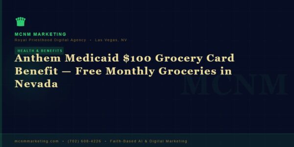 Anthem Medicaid $100 Grocery Card Benefit — Free Monthly Groceries in Nevada