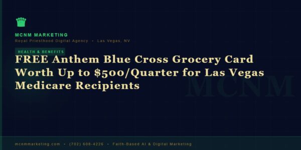 FREE Anthem Blue Cross Grocery Card Worth Up to $500/Quarter for Las Vegas Medicare Recipients