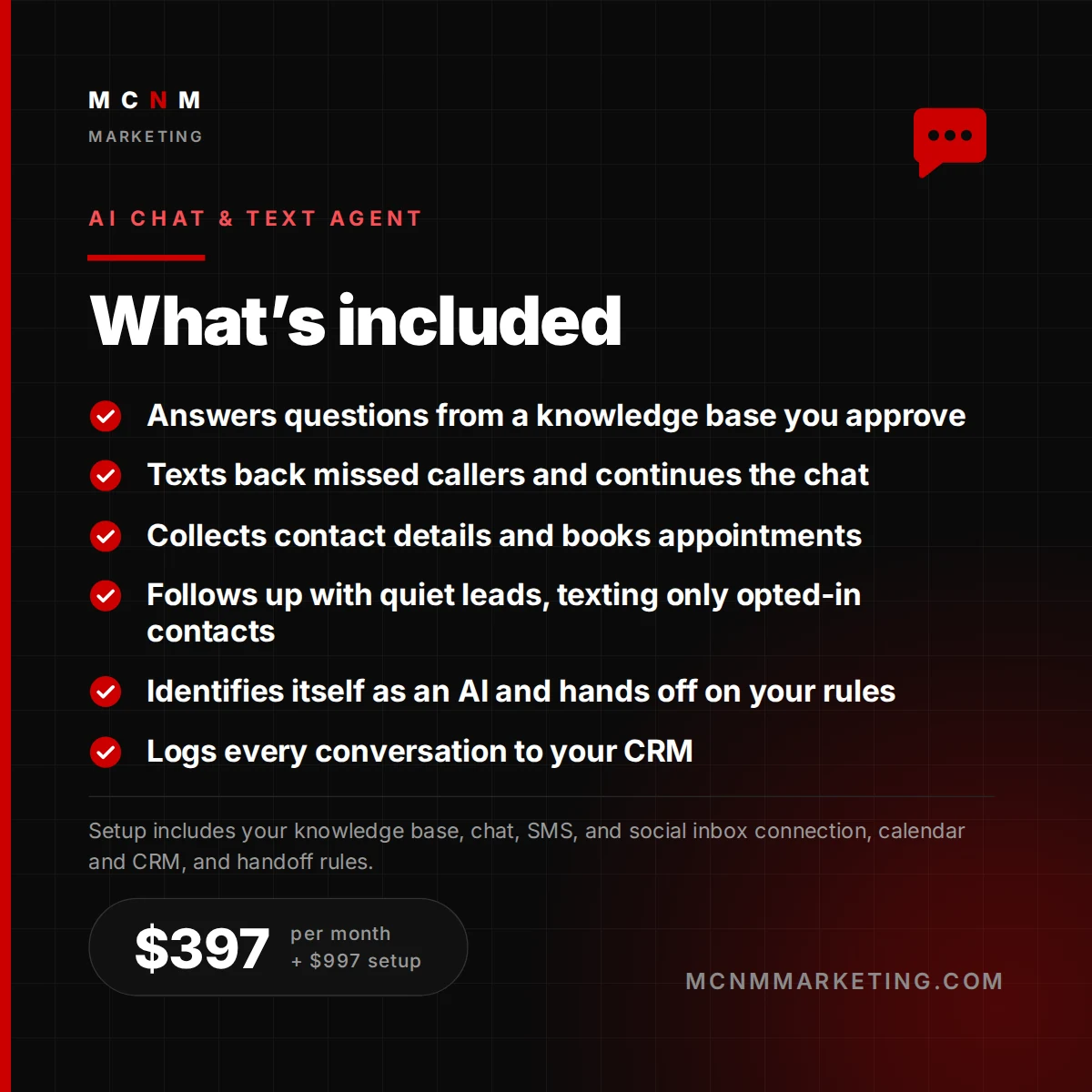 What's included in AI Chat & Text Agent from MCNM Marketing: Answers questions from a knowledge base you approve, Texts back missed callers and continues the chat, and more