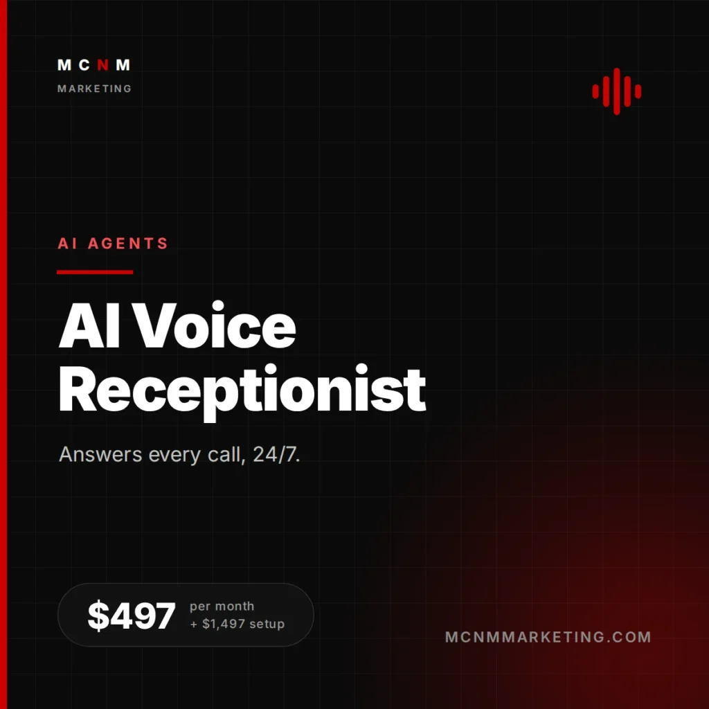 AI Voice Receptionist - answers every business call 24/7 for $497 per month plus $1,497 setup, from MCNM Marketing