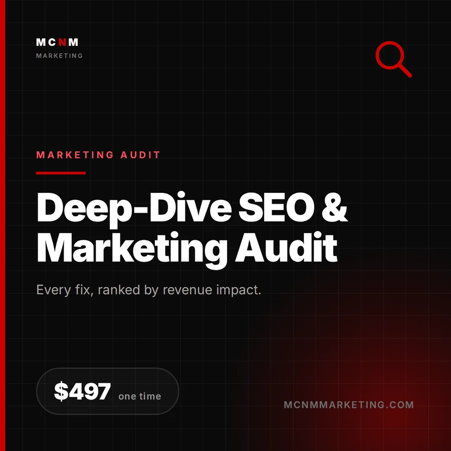 Deep-Dive SEO and Marketing Audit - $497 full technical, local and conversion audit from MCNM Marketing