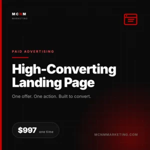 High-Converting Landing Page Build - $997 conversion-focused landing page design from MCNM Marketing