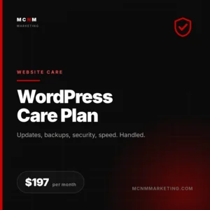WordPress Website Care Plan - $197 per month managed maintenance, backups and security from MCNM Marketing