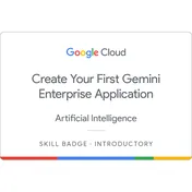 Google Cloud skill badge: Create Your First Gemini Enterprise Application